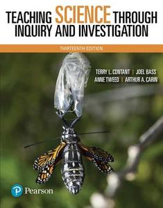 Teaching Science Through Inquiry-Based Instruction di Terry L. Contant, Joel L. Bass, Anne A Tweed, Arthur A. Carin edito da Pearson Education (US)