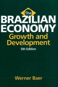 The Brazilian Economy di Werner Baer edito da Praeger