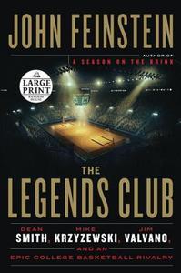 The Legends Club: Dean Smith, Mike Krzyzewski, Jim Valvano and the Story of an Epic College Basketball Rivalry di John Feinstein edito da Random House Large Print Publishing