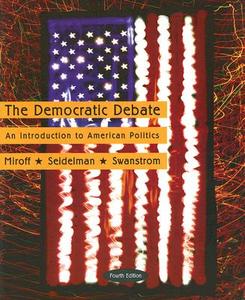 The Democratic Debate di Bruce Miroff, Raymond Seidelman, Todd Swanstrom edito da Cengage Learning