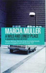 A Wild and Lonely Place di Marcia Muller edito da The Women's Press Ltd