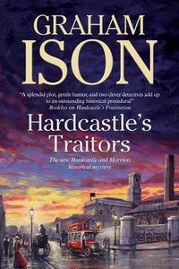Hardcastle's Traitors di Graham Ison edito da Severn House Large Print