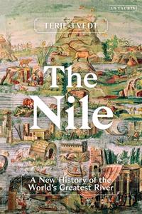 The Nile: History's Greatest River di Terje Tvedt edito da I B TAURIS