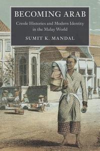 Becoming Arab di Sumit K. Mandal edito da Cambridge University Press