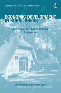 Economic Development in Rural Areas di Peter Dannenberg, Elmar Kulke edito da Taylor & Francis Ltd