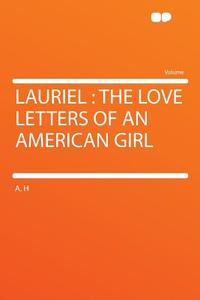 Lauriel di A. H edito da HardPress Publishing