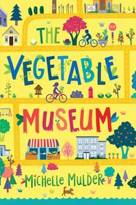 The Vegetable Museum di Michelle Mulder edito da ORCA BOOK PUBL