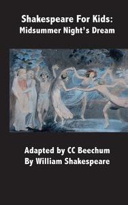 Shakespeare for Kids: Midsummer Night's Dream di CC Beechum edito da Createspace
