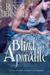 Blind Aphrodite di Renee Bernard edito da Createspace