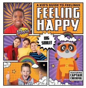 Feeling Happy di Kristy Holmes edito da Kidhaven Publishing