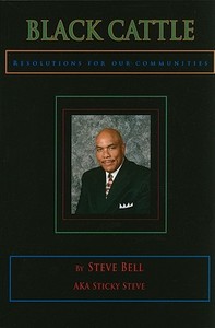 Black Cattle: Resolutions for Our Communities di Steve Bell edito da LUSHENA BOOKS INC