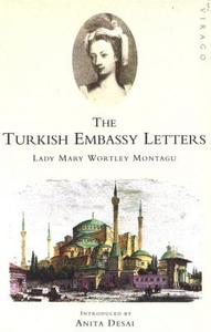 The Turkish Embassy Letters di Lady Mary Wortley Montagu edito da Little, Brown Book Group
