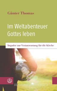 Im Weltabenteuer Gottes leben di Günter Thomas edito da Evangelische Verlagsansta