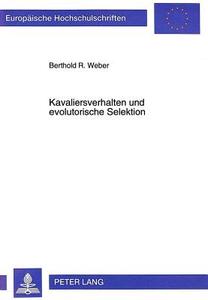 Kavaliersverhalten und evolutorische Selektion di Berthold R. Weber edito da Lang, Peter GmbH