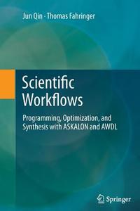 Scientific Workflows di Thomas Fahringer, Jun Qin edito da Springer Berlin Heidelberg