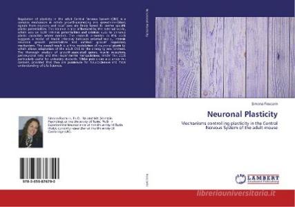 Neuronal Plasticity di Simona Foscarin edito da LAP Lambert Academic Publishing