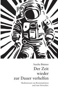 Der Zeit wieder zur Dauer verhelfen di Sascha Büttner edito da Books on Demand