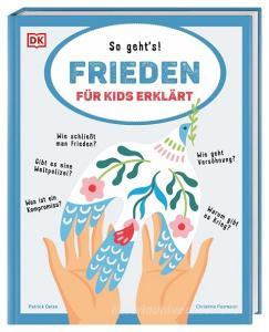 Frieden für Kids erklärt di Christine Paxmann, Patrick Oelze edito da Dorling Kindersley Verlag
