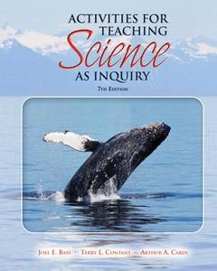 Activities for Teaching Science as Inquiry di Joel E. Bass, Terry L. Contant, Arthur A. Carin edito da Allyn & Bacon