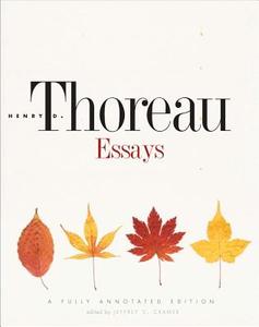 Essays - A Fully Annotated Edition di Henry D. Thoreau edito da Yale University Press