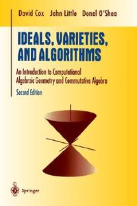 Ideals, Varieties, And Algorithms di David A. Cox, J.B. Little, D. O'Shea edito da Springer-verlag New York Inc.