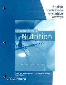 Student Course Guide For Nutrition Pathways di Marie Yost Maness edito da Cengage Learning, Inc