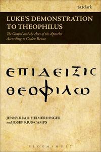 Luke's Demonstration to Theophilus di Jenny Read-Heimerdinger, Josep Rius-Camps edito da Bloomsbury Academic