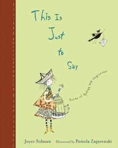 This Is Just to Say: Poems of Apology and Forgiveness di Joyce Sidman edito da HOUGHTON MIFFLIN