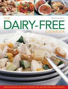 The Dairy-free Cookbook di Maggie Pannell edito da Anness Publishing
