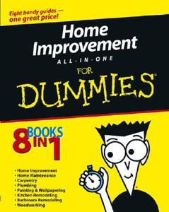 Home Improvement All-in-one For Dummies di Roy Barnhart, James Carey, Morris Carey, Gene Hamilton, Katie Hamilton, Donald R. Prestly, Jeff Strong edito da John Wiley & Sons Inc