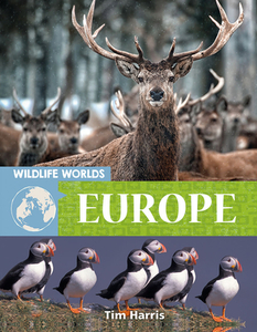 Wildlife Worlds Europe di Tim Harris edito da CRABTREE PUB