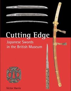 Cutting Edge: Japanese Swords in the British Museum di Victor Harris edito da Tuttle Publishing