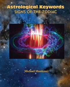 Astrological Keywords Signs of the Zodiac di Michael Munkasey edito da American Federation of Astrologers