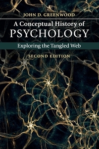 A Conceptual History of Psychology di John D. Greenwood edito da Cambridge University Press