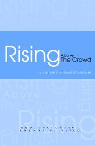 Rising Above The Crowd di #Vived,  Rod Anaforian & Wendy edito da Xlibris Corporation