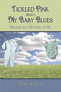 Memoir Of A Mother-to-be di Nancy A. Taylor edito da Publishamerica