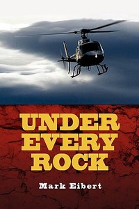 Under Every Rock di Mark Eibert edito da Xlibris