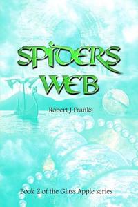 Spider\'s Web di Robert J Franks edito da Lulu.com
