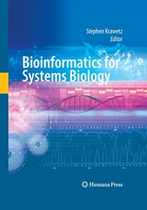 Bioinformatics for Systems Biology edito da Humana Press