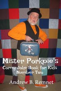 Mister Porkpie's Corny Joke Book for Kids #2 di Andrew B. Remnet edito da Createspace