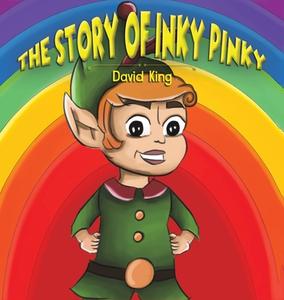 The Story Of Inky Pinky di David King edito da Austin Macauley Publishers