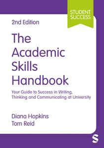 The Academic Skills Handbook di Diana Hopkins, Tom Reid edito da SAGE Publications Ltd