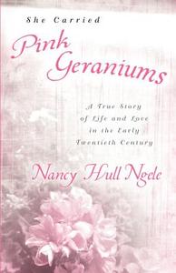 She Carried Pink Geraniums di Nancy Ngele edito da XULON PR