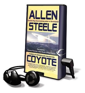 Coyote: A Novel of Interstellar Exploration [With Headphones] di Allen Steele edito da Findaway World