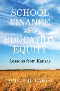 School Finance And Education Equity di Bruce D. Baker edito da Harvard Educational Publishing Group