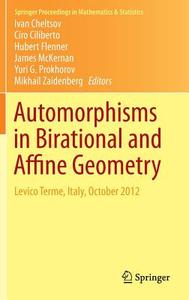 Automorphisms In Birational And Affine Geometry edito da Springer International Publishing Ag