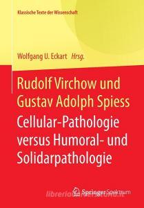Rudolf Virchow und Gustav Adolph Spiess di Eckart, Rudolf Virchow, Gustav Adolph Spiess edito da Springer Berlin Heidelberg