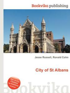City Of St Albans di Jesse Russell, Ronald Cohn edito da Book On Demand Ltd.
