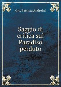 Saggio Di Critica Sul Paradiso Perduto di Gio Battista Andreini edito da Book On Demand Ltd.