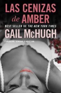 Las Cenizas de Amber di Gail Mchugh edito da ROCA EDIT